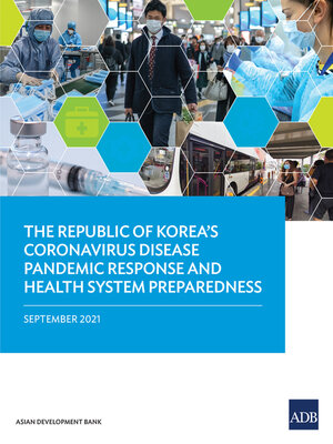 cover image of The Republic of Korea's Coronavirus Disease Pandemic Response and Health System Preparedness